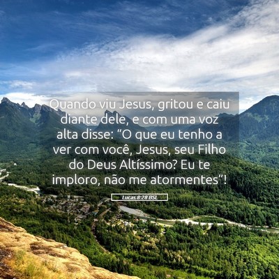 Picture 05 - Lucas 8:28 BSL - Quando viu Jesus, gritou e caiu diante dele, e - Bible Verse Picture