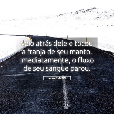Picture 05 - Lucas 8:44 BSL - veio atrás dele e tocou a franja de seu manto. - Bible Verse Picture