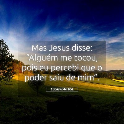 Picture 05 - Lucas 8:46 BSL - Mas Jesus disse: “Alguém me tocou, pois eu - Bible Verse Picture
