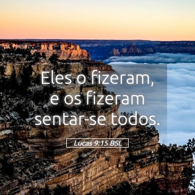 Picture 05 - Lucas 9:15 BSL - Eles o fizeram, e os fizeram sentar-se - Bible Verse Picture