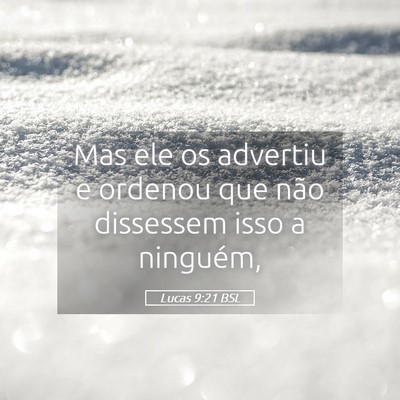 Picture 05 - Lucas 9:21 BSL - Mas ele os advertiu e ordenou que não dissessem - Bible Verse Picture