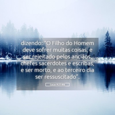 Picture 05 - Lucas 9:22 BSL - dizendo: “O Filho do Homem deve sofrer muitas - Bible Verse Picture