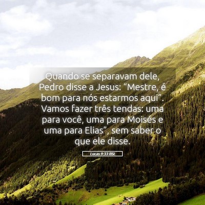 Picture 05 - Lucas 9:33 BSL - Quando se separavam dele, Pedro disse a Jesus: - Bible Verse Picture