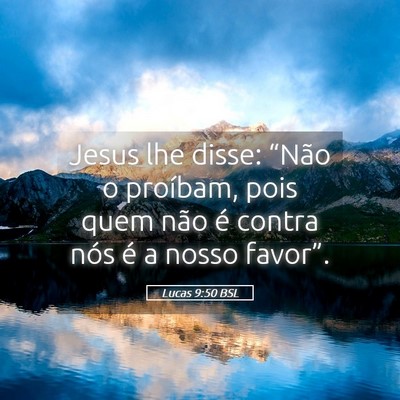 Picture 05 - Lucas 9:50 BSL - Jesus lhe disse: “Não o proíbam, pois quem - Bible Verse Picture