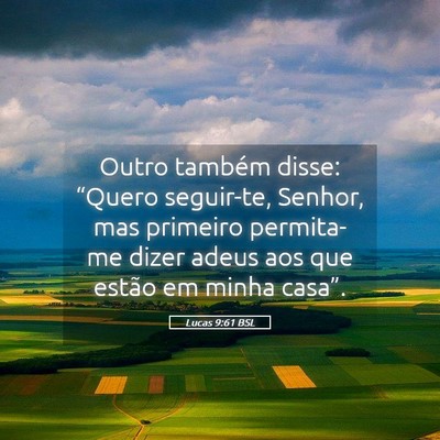Picture 05 - Lucas 9:61 BSL - Outro também disse: “Quero seguir-te, Senhor, - Bible Verse Picture