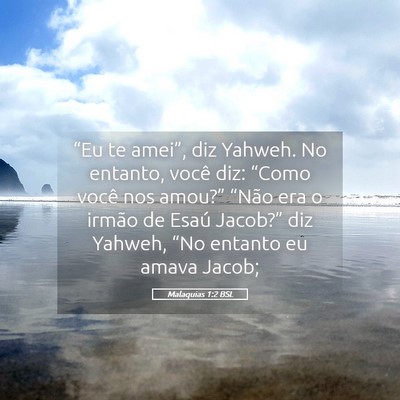 Picture 05 - Malaquias 1:2 BSL - “Eu te amei”, diz Yahweh. No entanto, você - Bible Verse Picture