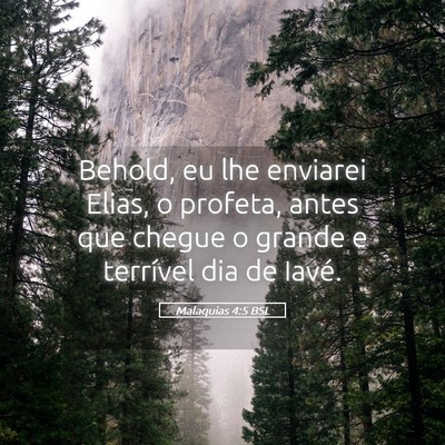 Picture 05 - Malaquias 4:5 BSL - Behold, eu lhe enviarei Elias, o profeta, antes - Bible Verse Picture
