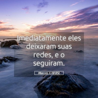 Picture 05 - Marcos 1:18 BSL - Imediatamente eles deixaram suas redes, e o - Bible Verse Picture