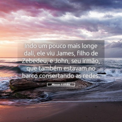 Picture 05 - Marcos 1:19 BSL - Indo um pouco mais longe dali, ele viu James, - Bible Verse Picture