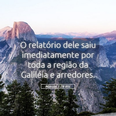 Picture 05 - Marcos 1:28 BSL - O relatório dele saiu imediatamente por toda a - Bible Verse Picture