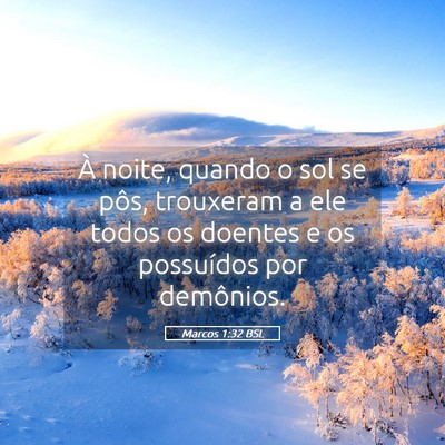 Picture 05 - Marcos 1:32 BSL - À noite, quando o sol se pôs, trouxeram a ele - Bible Verse Picture