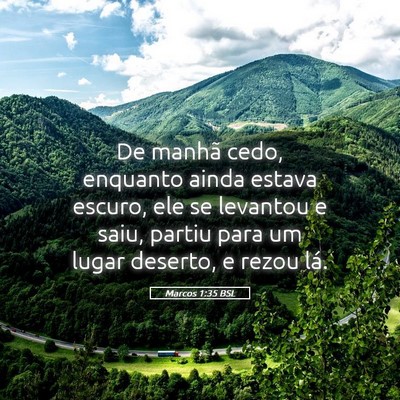 Picture 05 - Marcos 1:35 BSL - De manhã cedo, enquanto ainda estava escuro, ele - Bible Verse Picture