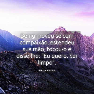 Picture 05 - Marcos 1:41 BSL - Being moveu-se com compaixão, estendeu sua mão, - Bible Verse Picture