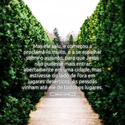 Picture 05 - Marcos 1:45 BSL - Mas ele saiu, e começou a proclamá-lo muito, e - Bible Verse Picture