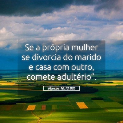 Picture 05 - Marcos 10:12 BSL - Se a própria mulher se divorcia do marido e casa - Bible Verse Picture