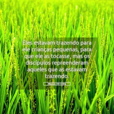 Picture 05 - Marcos 10:13 BSL - Eles estavam trazendo para ele crianças - Bible Verse Picture