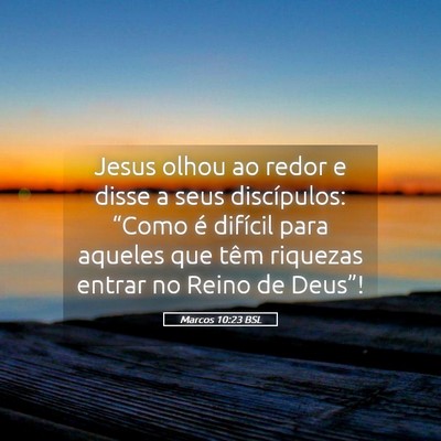 Picture 05 - Marcos 10:23 BSL - Jesus olhou ao redor e disse a seus discípulos: - Bible Verse Picture