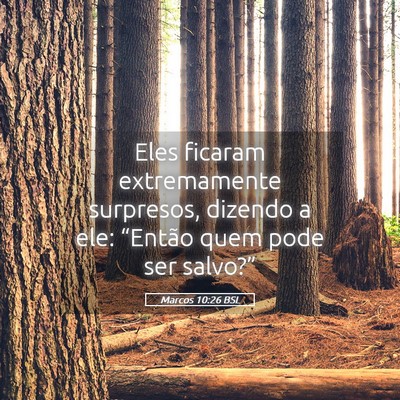 Picture 05 - Marcos 10:26 BSL - Eles ficaram extremamente surpresos, dizendo a - Bible Verse Picture