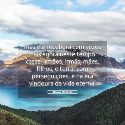 Picture 05 - Marcos 10:30 BSL - mas ele receberá cem vezes mais agora neste - Bible Verse Picture