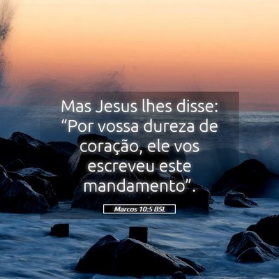Picture 05 - Marcos 10:5 BSL - Mas Jesus lhes disse: “Por vossa dureza de - Bible Verse Picture