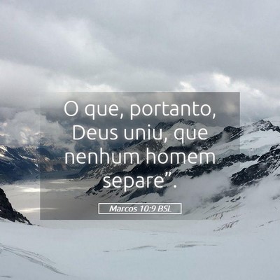 Picture 05 - Marcos 10:9 BSL - O que, portanto, Deus uniu, que nenhum homem - Bible Verse Picture