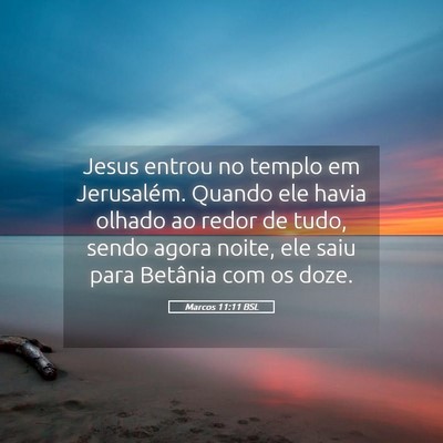 Picture 05 - Marcos 11:11 BSL - Jesus entrou no templo em Jerusalém. Quando ele - Bible Verse Picture