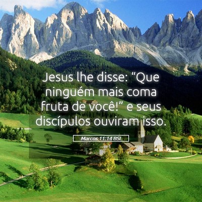 Picture 05 - Marcos 11:14 BSL - Jesus lhe disse: “Que ninguém mais coma fruta - Bible Verse Picture