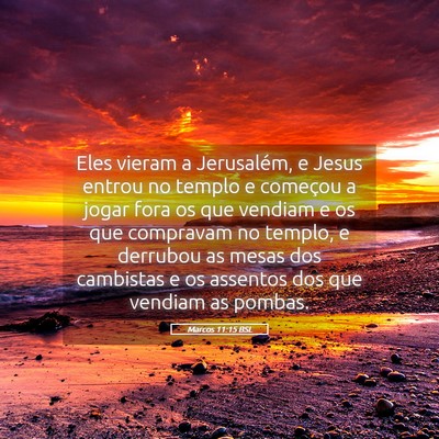 Picture 05 - Marcos 11:15 BSL - Eles vieram a Jerusalém, e Jesus entrou no - Bible Verse Picture
