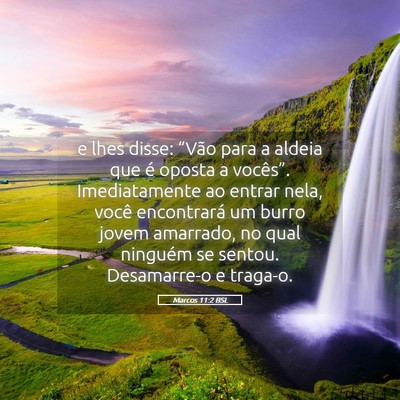 Picture 05 - Marcos 11:2 BSL - e lhes disse: “Vão para a aldeia que é oposta - Bible Verse Picture