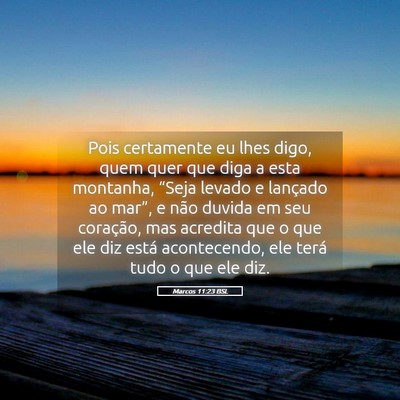 Picture 05 - Marcos 11:23 BSL - Pois certamente eu lhes digo, quem quer que diga - Bible Verse Picture