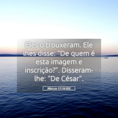 Picture 05 - Marcos 12:16 BSL - Eles o trouxeram. Ele lhes disse: “De quem é - Bible Verse Picture