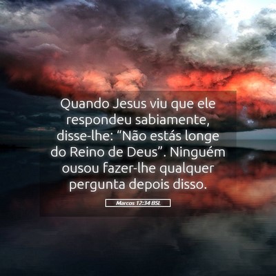 Picture 05 - Marcos 12:34 BSL - Quando Jesus viu que ele respondeu sabiamente, - Bible Verse Picture
