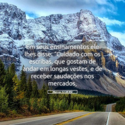 Picture 05 - Marcos 12:38 BSL - Em seus ensinamentos ele lhes disse: “Cuidado - Bible Verse Picture