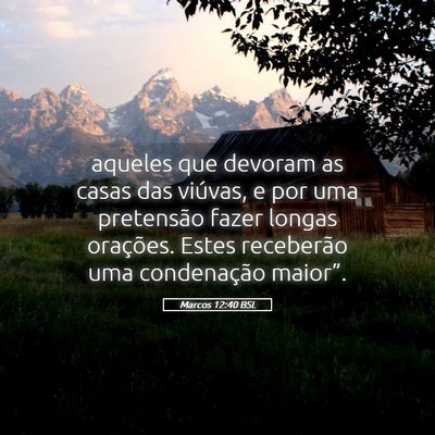 Picture 05 - Marcos 12:40 BSL - aqueles que devoram as casas das viúvas, e por - Bible Verse Picture