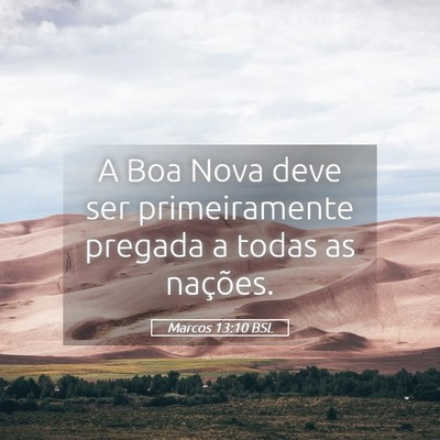 Picture 05 - Marcos 13:10 BSL - A Boa Nova deve ser primeiramente pregada a todas - Bible Verse Picture