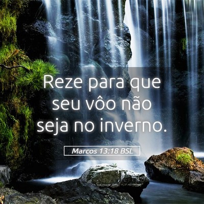 Picture 05 - Marcos 13:18 BSL - Reze para que seu vôo não seja no - Bible Verse Picture