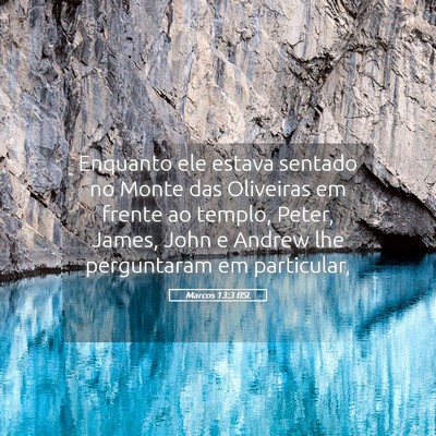 Picture 05 - Marcos 13:3 BSL - Enquanto ele estava sentado no Monte das - Bible Verse Picture