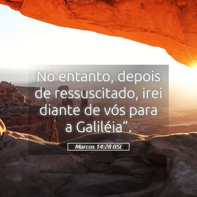 Picture 05 - Marcos 14:28 BSL - No entanto, depois de ressuscitado, irei diante - Bible Verse Picture