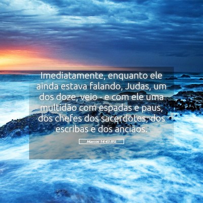 Picture 05 - Marcos 14:43 BSL - Imediatamente, enquanto ele ainda estava falando, - Bible Verse Picture