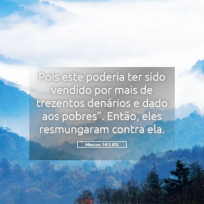 Picture 05 - Marcos 14:5 BSL - Pois este poderia ter sido vendido por mais de - Bible Verse Picture