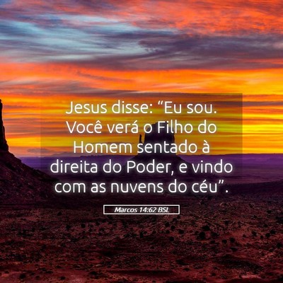 Picture 05 - Marcos 14:62 BSL - Jesus disse: “Eu sou. Você verá o Filho do - Bible Verse Picture