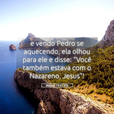 Picture 05 - Marcos 14:67 BSL - e vendo Pedro se aquecendo, ela olhou para ele e - Bible Verse Picture