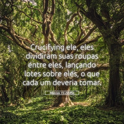Picture 05 - Marcos 15:24 BSL - Crucifying ele, eles dividiram suas roupas entre - Bible Verse Picture