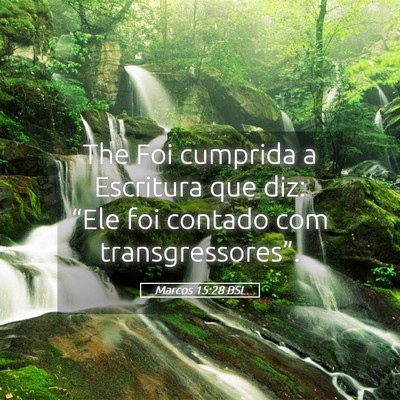 Picture 05 - Marcos 15:28 BSL - The Foi cumprida a Escritura que diz: “Ele foi - Bible Verse Picture