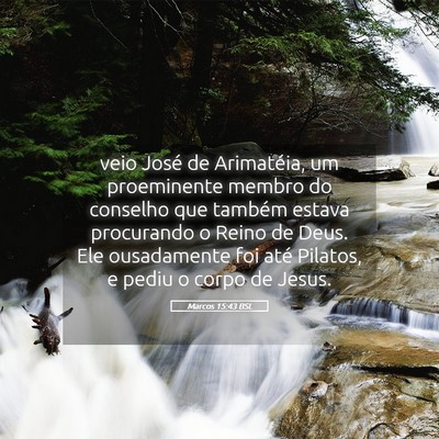 Picture 05 - Marcos 15:43 BSL - veio José de Arimatéia, um proeminente membro - Bible Verse Picture