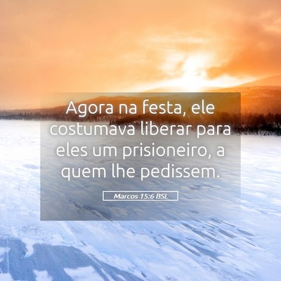 Picture 05 - Marcos 15:6 BSL - Agora na festa, ele costumava liberar para eles - Bible Verse Picture