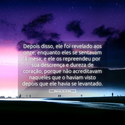 Picture 05 - Marcos 16:14 BSL - Depois disso, ele foi revelado aos onze, enquanto - Bible Verse Picture