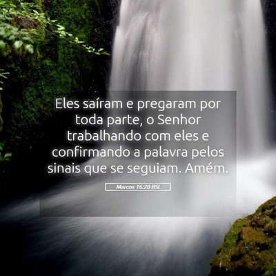 Picture 05 - Marcos 16:20 BSL - Eles saíram e pregaram por toda parte, o Senhor - Bible Verse Picture