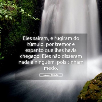 Picture 05 - Marcos 16:8 BSL - Eles saíram, e fugiram do túmulo, por tremor e - Bible Verse Picture