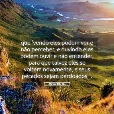 Picture 05 - Marcos 4:12 BSL - que 'vendo eles podem ver e não perceber, e - Bible Verse Picture